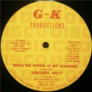 Gregory Jolly - I Want To Clap My Hand For The Power / What'Em Doing Is My  ...