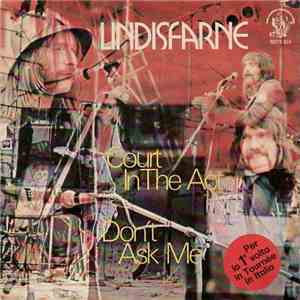 Lindisfarne - Court In The Act / Don't Ask Me