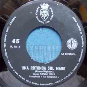 Nando Star / Marcello Zanetti - Una Rotonda Sul Mare / Chi Ci Sarà Dopo Di  ...
