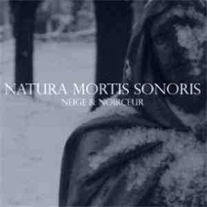 Neige Et Noirceur - Natura Mortis Sonoris