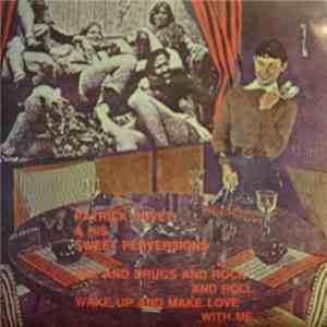 Patrick Duvet & His Sweet Perversions - Wake Up And Make Love To Me