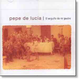 Pepe De Lucía - El Orgullo De Mi Padre