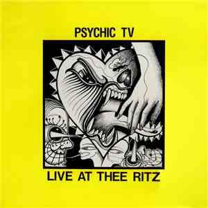 Psychic TV - Live At Thee Ritz