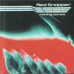 Red Snapper - Making Bones