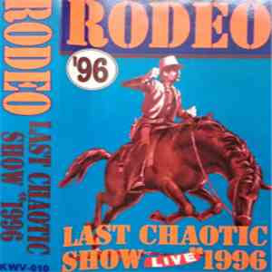 Rodeo  - Last Chaotic Show 