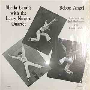 Sheila Landis With The Larry Nozero Quartet - Bebop Angel