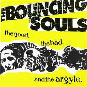 The Bouncing Souls - The Good, The Bad, And The Argyle