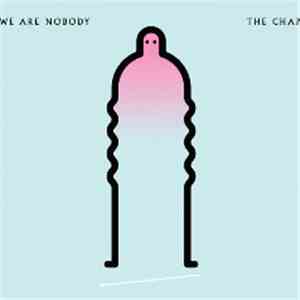 The Chap - We Are Nobody