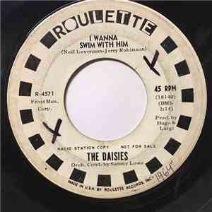 The Daisies  - I Wanna Swim With Him / You Just Said You Love Me