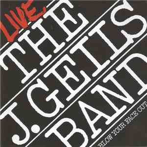 The J. Geils Band - Live - Blow Your Face Out