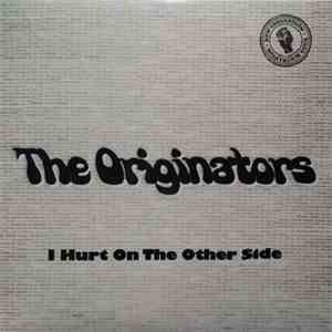 The Originators - I Hurt On The Other Side