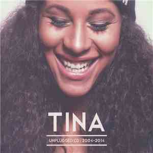 Tina  - Unplugged CD I 2004-2014