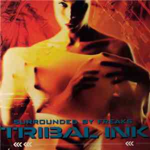 Tribal Ink - Surrounded By Freaks