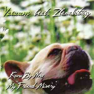 Vacuum feat. Zlanabitnig - Know By Now / My Friend Misery