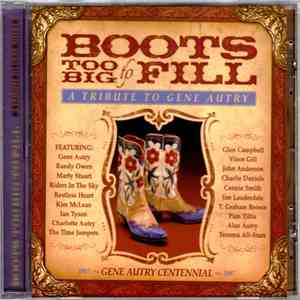 Various - Boots Too Big To Fill (A Tribute To Gene Autry)