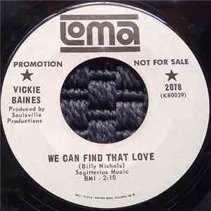 Vickie Baines - We Can Find That Love / Sweeter Than Sweet Things