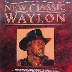 Waylon Jennings - New Classic Waylon