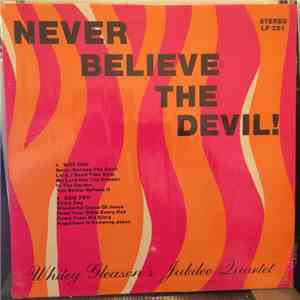 Whitey Gleason's Jubilee Quartet - Never Believe The Devil!