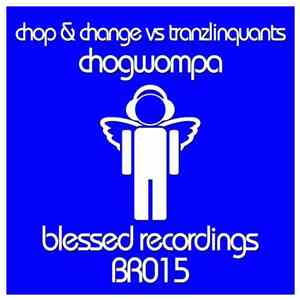 Chop & Change Vs Tranzlinquants - Chogwompa