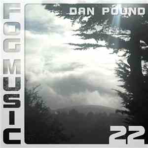 Dan Pound - Fog Music 22