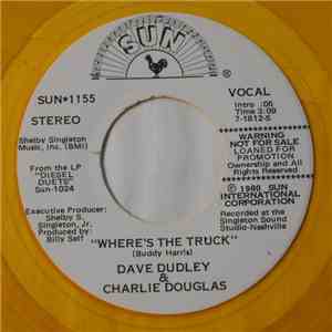 Dave Dudley & Charlie Douglas - Where's The Truck