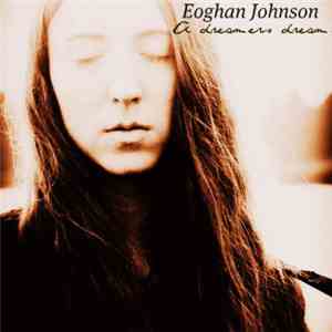 Eoghan Johnson - A Dreamers Dream.