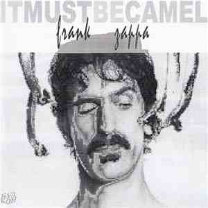 Frank Zappa - Itmustbecamel