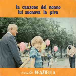 Graziella  - La Canzone Del Nonno / Lui Suonava la Piva