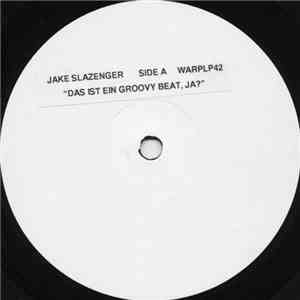 Jake Slazenger - Das Ist Ein Groovy Beat, Ja?
