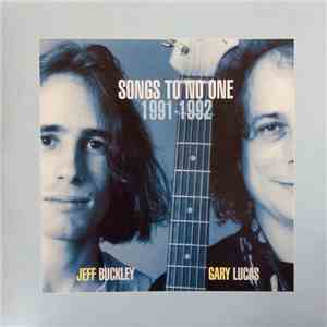 Jeff Buckley & Gary Lucas - Songs To No One 1991-1992