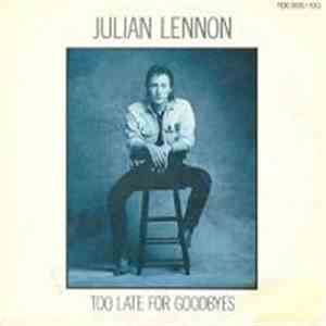 Julian Lennon - Too Late For Goodbyes