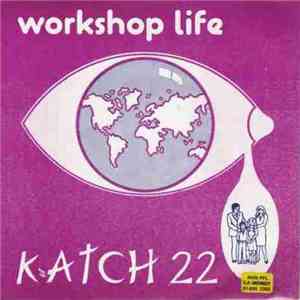 Katch 22  - Workshop Life
