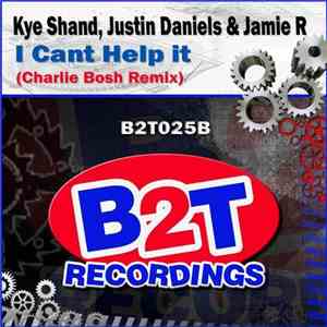 Kye Shand, Justin Daniels & Jamie R - I Can't Help It (Charlie Bosh Remix)