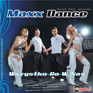 Maxx Dance - Wszystko Co W Nas