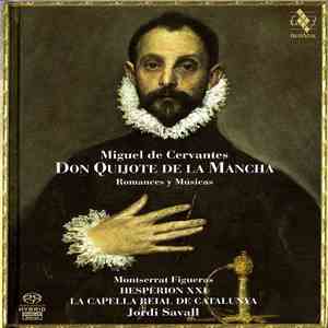 Miguel de Cervantes • Montserrat Figueras • Hespèrion XXI • La Capella Reial De Catalunya • Jordi Savall - Don Quijote De La Mancha • Romances Y Músicas