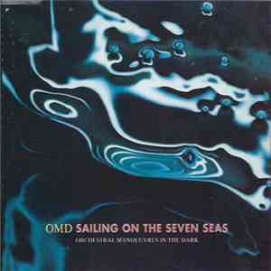 O.M.D. - Sailing on the seven seas of love