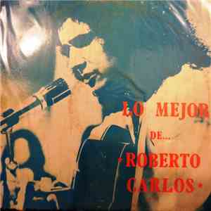 Roberto Carlos - Lo Mejor De...