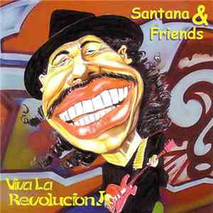 Santana & Friends - Viva La Revolucion!