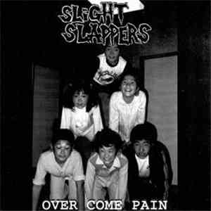 Slight Slappers - Over Come Pain