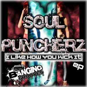 Soul Puncherz - I Like How You Kick It EP