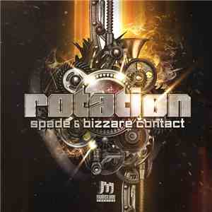 Spade  & Bizzare Contact - Rotation