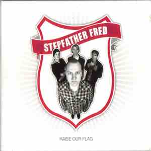 Stepfather Fred - Raise Our Flag