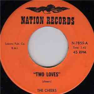 The Cheers  - Two Loves / Never Again