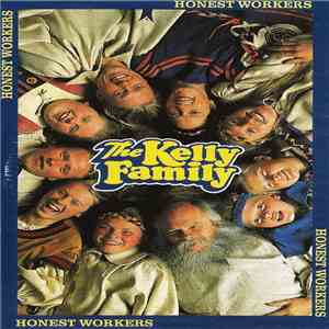 The Kelly Family - Honest Workers