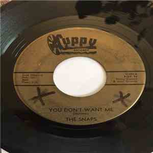 The Snaps - You Don't Want Me