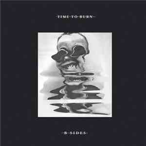 Time to Burn - B Sides