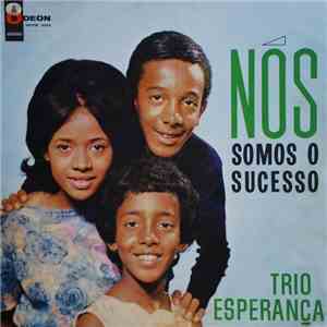 Trio Esperança - Nós Somos O Sucesso
