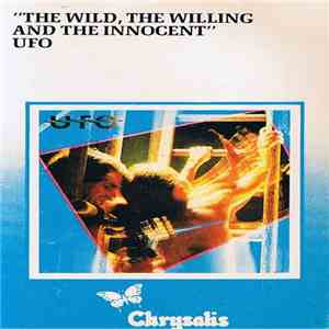 UFO  - The Wild, The Willing And The Innocent