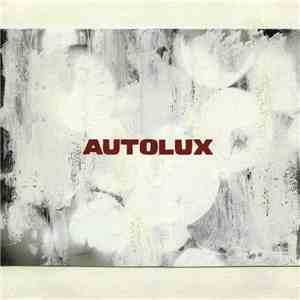 Autolux - Here Comes Everybody