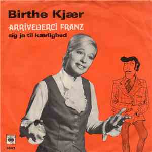 Birthe Kjær - Arrivederci Franz